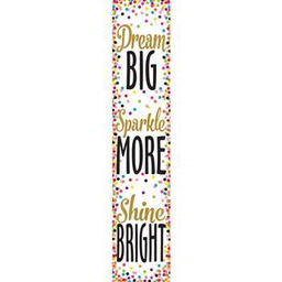 [TCR3915] Confetti Dream Big, Sparkle More, Shine Bright Banner (8''x39'')(20.3cmx99cm) (1pc)