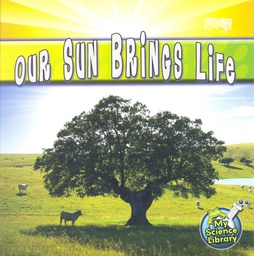 [TCR419256] My Science Library (Gr:K-1): Our Sun Brings Life (NF)