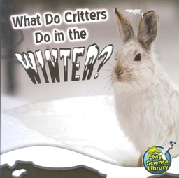 [TCR419485] My Science Library (Gr:2-3): What Do Critters Do in the Winter? (NF)