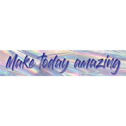 [TCRX8659] Iridescent Make Today Amazing Banner (8''x39'')(20.3cmx99cm) (1pc)