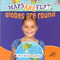 [TCR945339] Little World Geography: Maps Are Flat, Globes Are Round (NF) (Gr:Kg-2)